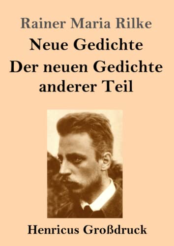 Neue Gedichte / Der neuen Gedichte anderer Teil (Großdruck) von Henricus