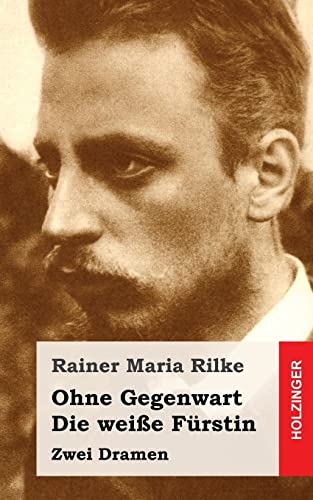 Ohne Gegenwart / Die weiße Fürstin: Dramen von CREATESPACE