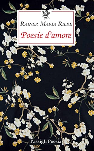 Poesie d'amore. Testo tedesco a fronte (Passigli poesia)