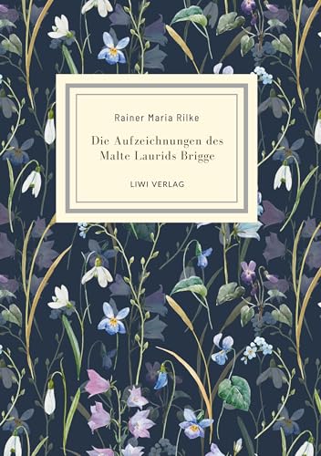 Rainer Maria Rilke: Die Aufzeichnungen des Malte Laurids Brigge. Jubiläumsausgabe von LIWI Literatur- und Wissenschaftsverlag
