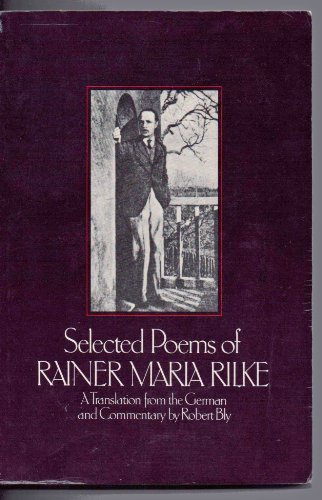 Selected Poems of Rainer Maria Rilke: A Translation from the German and Commentary