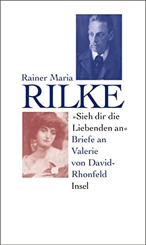 »Sieh dir die Liebenden an«: Briefe an Valerie von David-Rhonfeld von Insel Verlag