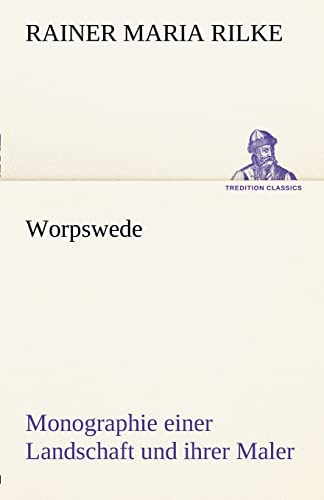 Worpswede: Monographie einer Landschaft und ihrer Maler (TREDITION CLASSICS)