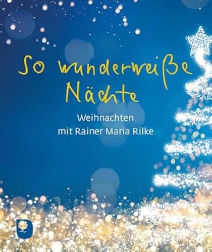 So wunderweiße Nächte: Weihnachten mit Rainer Maria Rilke (Eschbacher Mini)