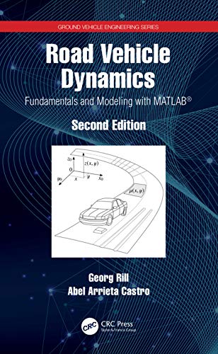 Road Vehicle Dynamics: Fundamentals and Modeling with MATLAB® (Ground Vehicle Engineering) von CRC Press