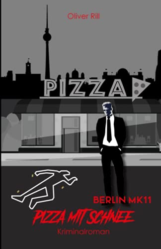 Pizza mit Schnee (Berlin MK11, Band 1) von Independently published