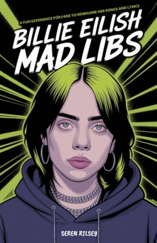 Billie Eilish Mad Libs: A Fun Experience for Fans to Reimagine Her Songs and Lyrics – Fun Fill-in-the-Blank Word Game for Kids, Teens & Adults (Ages 8-10, 10-12, 12-14) von Grapevine
