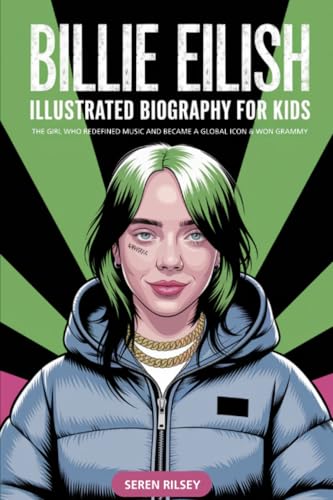 Billie Eilish: Illustrated Biography for Kids, The Girl Who Redefined Music and Became a Global Icon & Won Grammy | A Must-Have Gift for Young Readers, Music Lovers, and Ages 4-6, 7-8, 8-10 von Grapevine