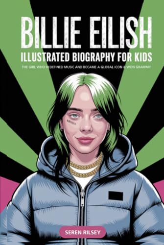 Billie Eilish: Illustrated Biography for Kids, The Girl Who Redefined Music and Became a Global Icon & Won Grammy: A Must-Have Gift for Young Readers, Music Lovers, and Ages 4-6, 7-8, 8-10 von Grapevine
