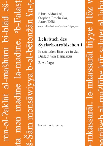 Lehrbuch des Syrisch-Arabischen 1: Praxisnaher Einstieg in den Dialekt von Damaskus (Semitica Viva: Series Didactica, Band 1) von Harrassowitz Verlag