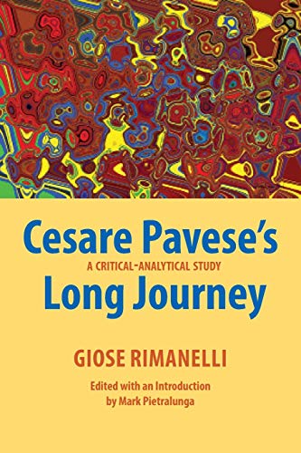 Cesare Pavese's Long Journey: A Critical-Analytical Study (Saggistica, Band 32)