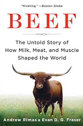Beef: The Untold Story of How Milk, Meat, and Muscle Shaped the World von William Morrow