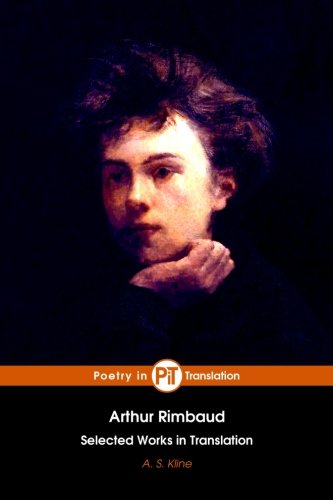Arthur Rimbaud: Selected Works in Translation Arthur Rimbaud: Selected Works in Translation