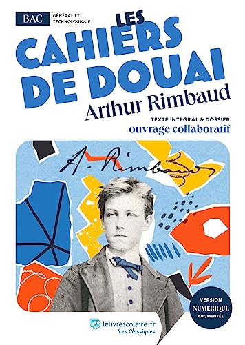 Les Cahiers de Douai, Arthur Rimbaud: Texte intégral et dossier pédagogique von LELIVRESCOLAIRE