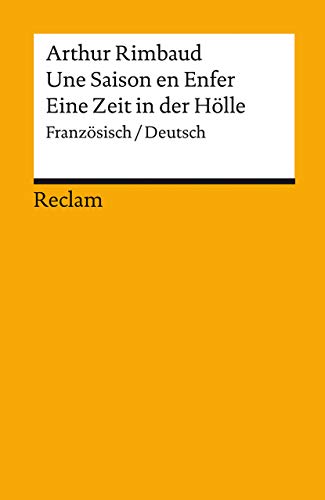 Une Saison en Enfer / Eine Zeit in der Hölle: Französisch/Deutsch (Reclams Universal-Bibliothek) von Reclam Philipp Jun.