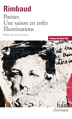 Rimbaud : Poésies - Une saison en enfer - Illuminations: Une saison en enfer; Illuminations. Vorw. v. Rene Char