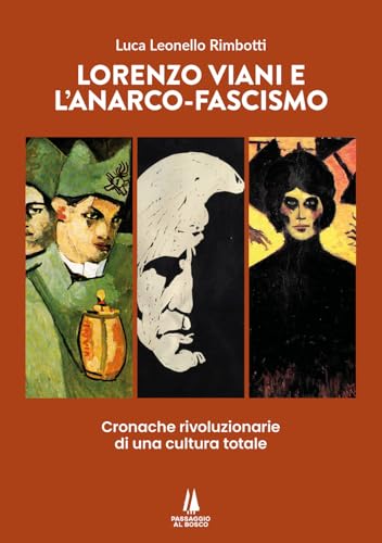 Lorenzo Viani e l'anarco-fascismo. Cronache rivoluzionarie di una cultura totale (Bastian contrari) von Passaggio al Bosco