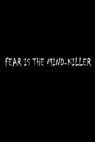 Fear is The Mind Killer: Notebook von Independently published