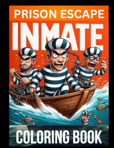 Prison Escape Inmate: Kids And Adults Coloring Book: 50 Pages Of Beautiful Coloring Pages. For Stress Relief, Addiction Recovery Or Reform! Perfect As ... Things To Send Men Or Women In Prison Or Jail