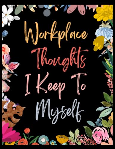 Workplace Thoughts I Keep to Myself: Coworker Leaving Gifts, Coworker Gifts for Women & Men, Funny Coworker Christmas Book, Coworker Book, Coworkers ... and Depression, Coworker Birthday Gifts