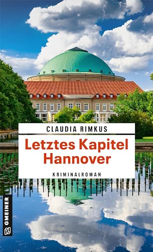 Letztes Kapitel Hannover: Kriminalroman (Kriminalromane im GMEINER-Verlag) von Gmeiner-Verlag