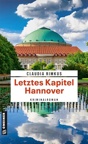 Letztes Kapitel Hannover: Kriminalroman (Kriminalromane im GMEINER-Verlag)