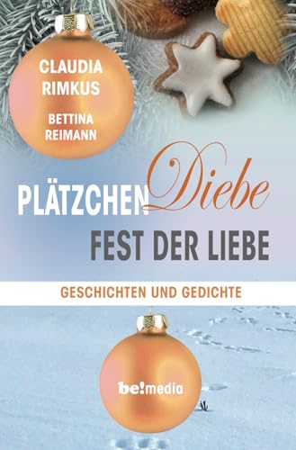 Plätzchen. Diebe. Fest der Liebe.: Geschichten und Gedichte von Independently published