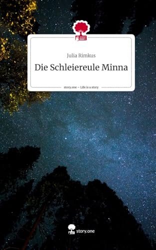 Die Schleiereule Minna. Life is a Story - story.one von story.one publishing