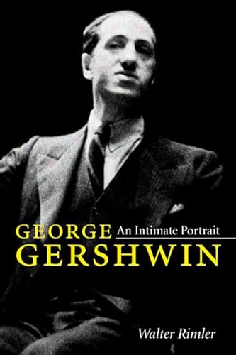 George Gershwin: An Intimate Portrait (Music in American Life)
