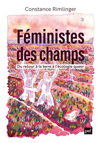 Féministes des champs: Du retour à la terre à l'écologie queer von PUF