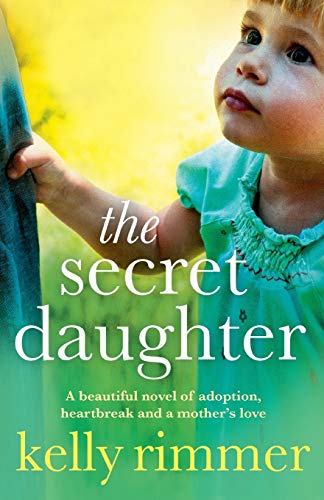 The Secret Daughter: A beautiful novel of adoption, heartbreak and a mother's love von Bookouture