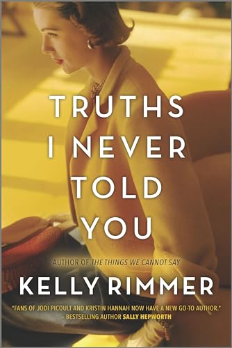 Truths I Never Told You: A Novel von Graydon House