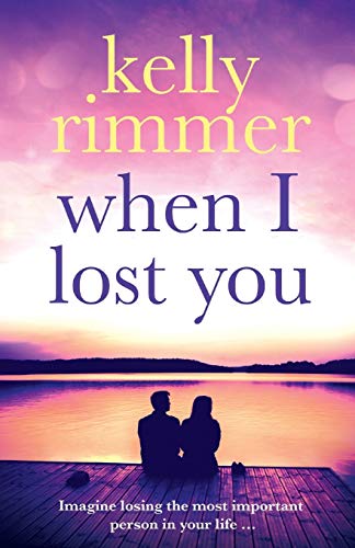 When I Lost You: A gripping, heart breaking novel of lost love von Bookouture