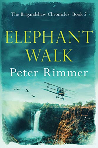 Elephant Walk (The Brigandshaw Chronicles, Band 2) von CreateSpace Independent Publishing Platform