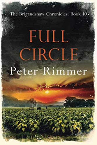 Full Circle: A captivating historical come to life series (The Brigandshaw Chronicles, Band 10)