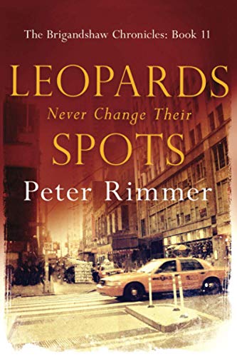 Leopards Never Change Their Spots: A captivating historical come to life series (The Brigandshaw Chronicles, Band 11) von Nielsens