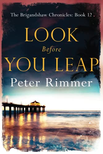 Look Before You Leap: A captivating historical come to life series (The Brigandshaw Chronicles, Band 12)