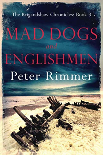 Mad Dogs and Englishmen (The Brigandshaw Chronicles, Band 3) von CreateSpace Independent Publishing Platform