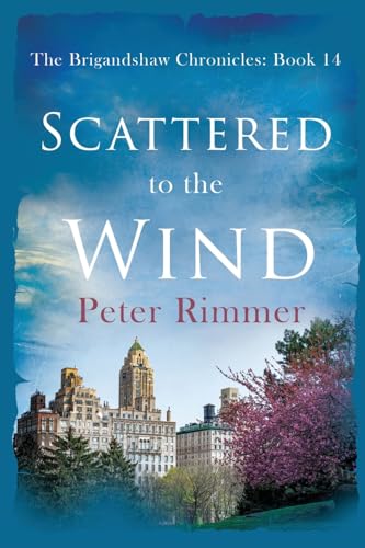 Scattered to the Wind: A captivating historical come to life series (The Brigandshaw Chronicles, Band 14) von Nielsen
