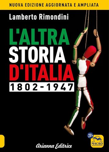 L'altra storia d'Italia 1802-1947 (Vol. 1) (Un' altra storia) von Arianna Editrice