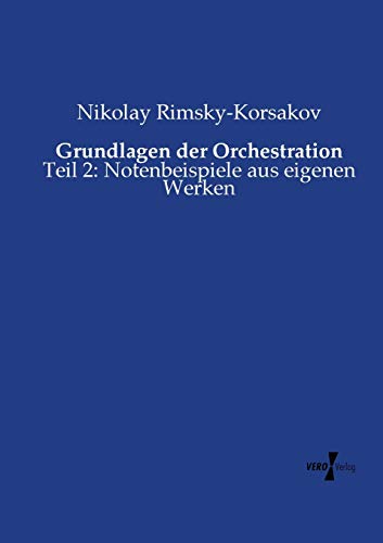 Grundlagen der Orchestration: Teil 2: Notenbeispiele aus eigenen Werken von Vero Verlag