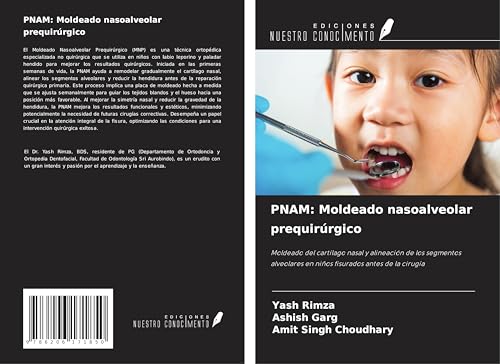 PNAM: Moldeado nasoalveolar prequirúrgico: Moldeado del cartílago nasal y alineación de los segmentos alveolares en niños fisurados antes de la cirugía von Ediciones Nuestro Conocimiento