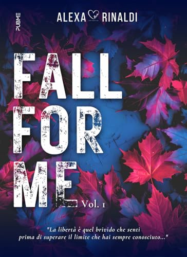 Fall for me (Vol.1): (Collana Dark-Brightlove - PubMe) (PubMe Romance) von PubMe