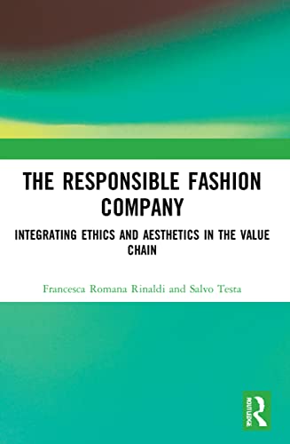 The Responsible Fashion Company: Integrating Ethics and Aesthetics in the Value Chain The Responsible Fashion Company: Integrating Ethics and Aesthetics in the Value Chain