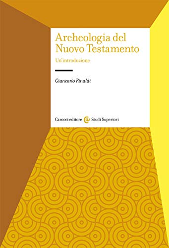 Archeologia del Nuovo Testamento. Un'introduzione (Studi superiori, Band 1245)