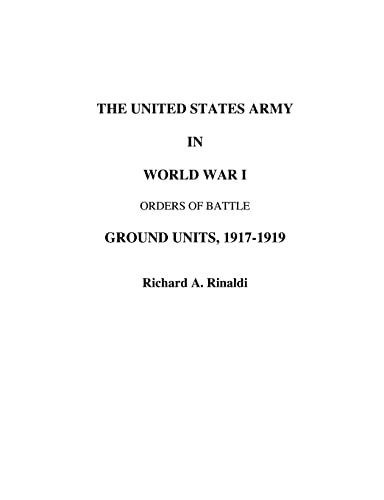 The US Army in World War I - Orders of Battle