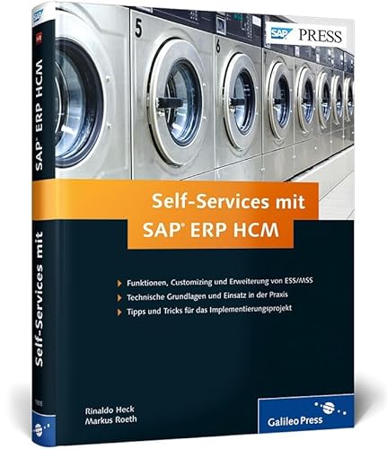 Self-Services mit SAP ERP HCM: Ihr umfassender Ratgeber zu ESS und MSS (SAP PRESS) von Rheinwerk Verlag GmbH