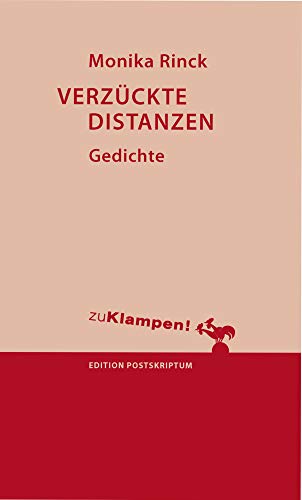 Verzückte Distanzen: Gedichte von Klampen, Dietrich zu