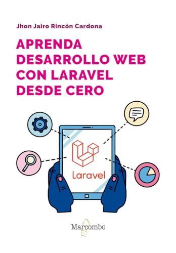 Aprenda desarrollo web con Laravel desde cero Aprenda desarrollo web con Laravel desde cero
