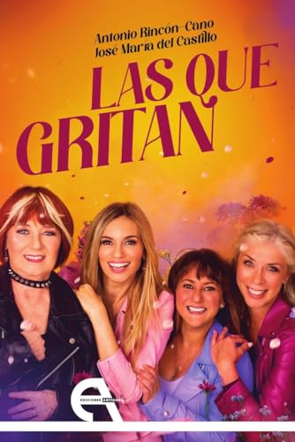 Las que gritan (Teatro, Band 255) von Ediciones Antígona, S. L.